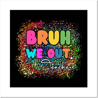 Bruh-We-Out-Teachers Posters and Art